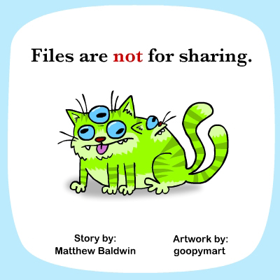 Files Are Not for Sharing, copyright 2006 Matthew Baldwin & Goopymart